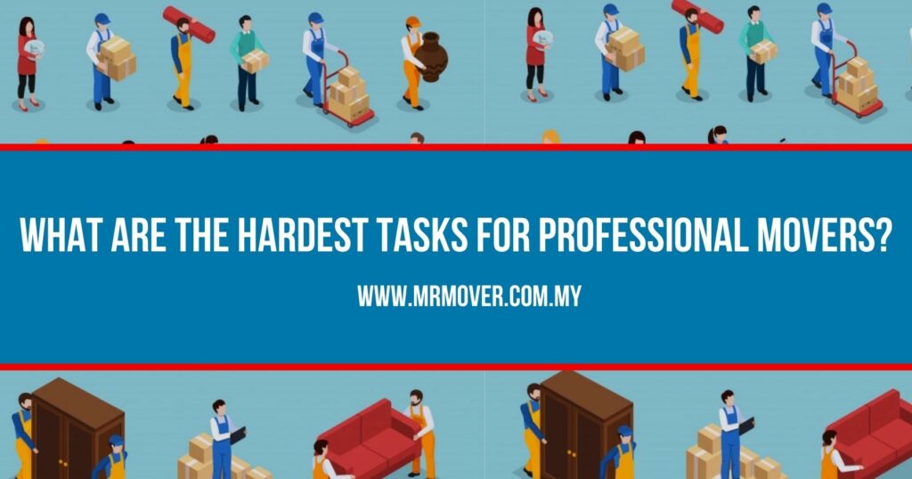 What are the Hardest Tasks for Professional Movers